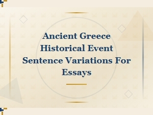 Ancient Greece Historical Event Sentence Variations for Essays