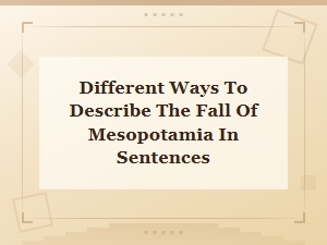 Sentences Describing the Fall of Mesopotamia in Ancient History