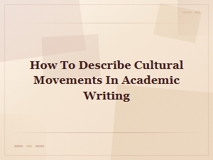 Describing Cultural Movements in Academic Writing